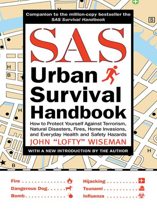 Title details for SAS Urban Survival Handbook: How to Protect Yourself Against Terrorism, Natural Disasters, Fires, Home Invasions, and Everyday Health and Safety Hazards by John "Lofty" Wiseman - Available